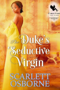 Scarlett Osborne — The Duke's Seductive Virgin: A Steamy Historical Regency Romance Novel