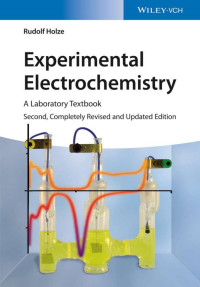 Rudolf Holze — Experimental Electrochemistry: A Laboratory Textbook