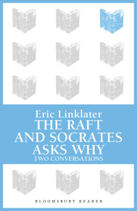 Linklater, Eric — The Raft & Socrates Asks Why