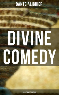 Dante Alighieri — Divine Comedy (Illustrated Edition)