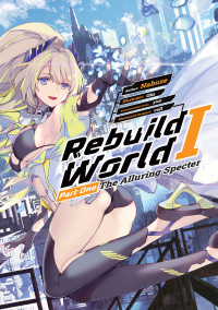 Nahuse — [Google] Rebuild World: Volume 1 รีบิวด์ เวิลด์ (v.1.1)