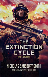 Nicholas Sansbury Smith — Nicholas Sansbury Smith - The Extinction Cycle Buch 4 - Entartung