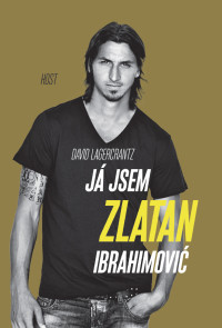 Lagercrantz, David — Já jsem Zlatan Ibrahimović