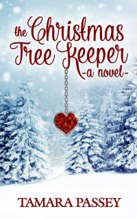 Tamara Passey — The Christmas Tree Keeper: A Novel