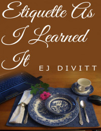 EJ Divitt — Etiquette as I Learned It