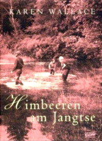 Wallace, Karen — Himbeeren am Jangtse