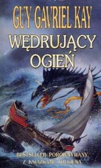 Guy Gavriel Kay — Wędrujący ogień