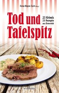 Mayer-Zach, Ilona (Hrsg.) [Mayer-Zach, Ilona (Hrsg.)] — Tod und Tafelspitz