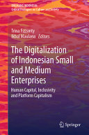 Trina Fizzanty, Ikbal Maulana — The Digitalization of Indonesian Small and Medium Enterprises: Human Capital, Inclusivity and Platform Capitalism