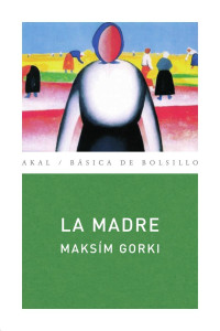 Gorky, Maksim, Cañete Fuillerat, Rafael — La madre