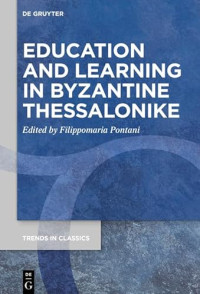 Filippomaria Pontani — Education and Learning in Byzantine Thessalonike