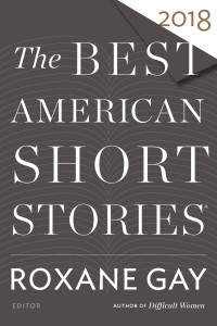 Roxane Gay — The Best American Short Stories 2018