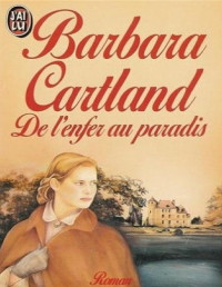 Barbara Cartland — De l'enfer au paradis