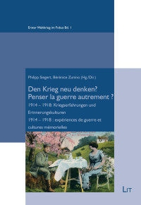 Philipp Siegert, Brnice Zunino (Hg./Dir.); — Den Krieg neu denken? Penser la guerre autrement ?