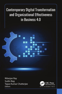 Nilanjan Ray & Sudin Bag & Tapas Kumar Chatterjee — Contemporary Digital Transformation and Organizational Effectiveness in Business 4.0