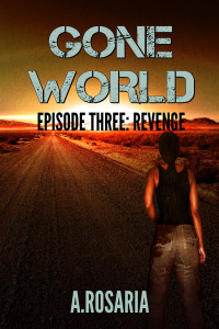 A.Rosaria [A.Rosaria] — (Gone World) Episode Three: Revenge