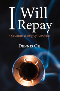 Dennis Oh; — I Will Repay