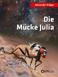 Kröger, Alexander — Die Mücke Julia