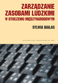 Biaas Sylwia; — Zarzdzanie zasobami ludzkimi w otoczeniu midzynarodowym. Kulturowe uwarunkowania