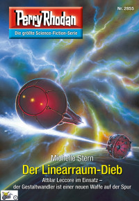 Stern, Michelle — [Perry Rhodan 2855] • Der Linearraum-Dieb