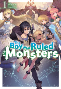 Sin Guilty — The Boy Who Ruled the Monsters: Volume 1 [Parts 1 to 3]