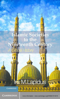 Lapidus, Ira M. — Islamic Societies to the Nineteenth Century