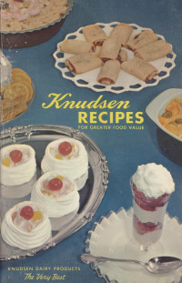 Knudsen Creamery Co. — Knudsen Recipes: For Greater Food Value