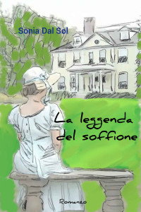 Dal Sol, Sonia — La leggenda del soffione (Italian Edition)