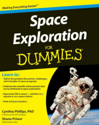 Cynthia Phillips, PhD, Shana Priwer — Space Exploration For Dummies