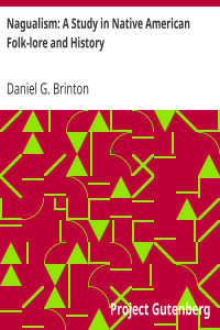 Daniel G. Brinton — Nagualism: A Study in Native American Folk-lore and History