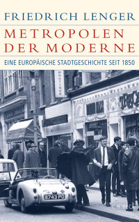 Lenger, Friedrich — Metropolen der Moderne