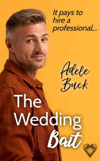 Adele Buck — The Wedding Bait (Golden Years Book 1)