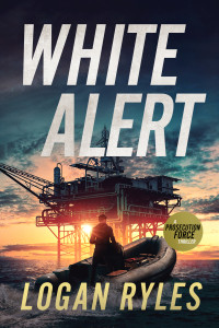 Logan Ryles — White Alert (The Prosecution Force Thrillers Book 6)