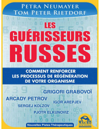 Petra Neumayer & Tom Peter Rietdorf — Les Guérisseurs Russes: Comment renforcer les processus de régénération de votre organisme (Nouvelles Pistes Thérapeutiques) (French Edition)