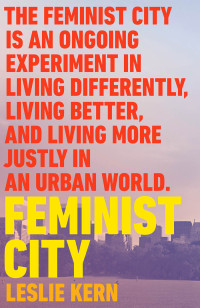 Leslie Kern; — Feminist City