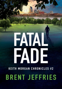 Brent Jeffries — Fatal Fade