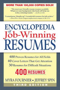 Fournier, Myra, Spin, Jeff — Encyclopedia of Job Winning Resumes, Third Edition