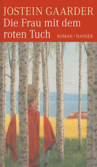 Gaarder, Jostein — Die Frau mit dem roten Tuch