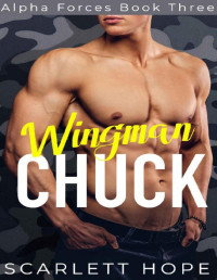 Scarlett Hope — Wingman Chuck: (Alpha Forces Book 3)