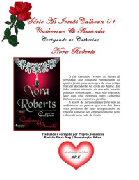 Nora Roberts — As irmãs Calhoun 01 - Catherine & Amanda