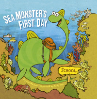 Kate Messner — Sea Monster's First Day
