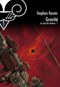 Baxter, Stephen [Baxter, Stephen] — Xeelees - 01 - Gravité