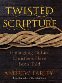 Andrew Farley — Twisted Scripture