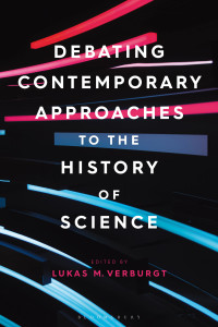 Lukas M. Verburgt; — Debating Contemporary Approaches to the History of Science