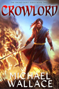 Wallace, Michael — Crowlord (The Sword Saint Series Book 2)