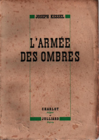 Kessel, Joseph — L'Armée des ombres