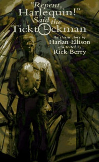 Harlan Ellison — Repent, Harlequin! Said the Ticktockman