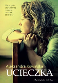 Aleksandra Kowalska — Ucieczka