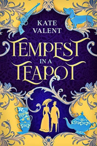 Kate Valent — Tempest in a Teapot (SerendipiTea #1)