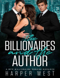 Harper West — The Billionaires and The Author: A MFM Billionaire Menage Romance